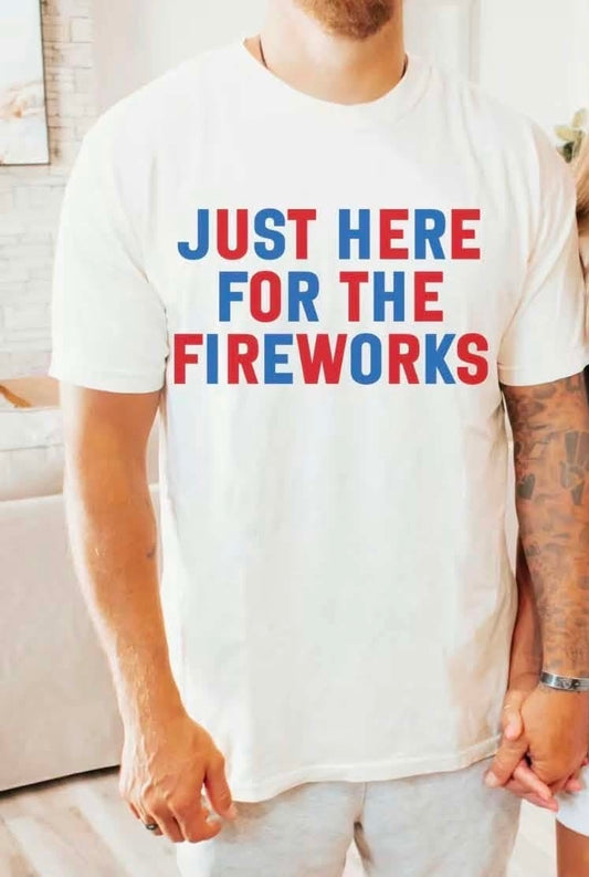 just here for the fireworks couple tees